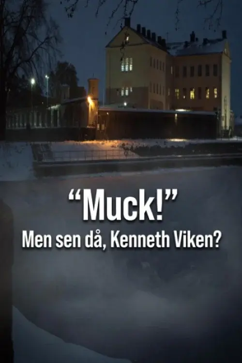 Muck! men sen då - Kenneth Viken?