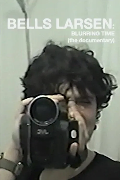 Bells Larsen: Blurring Time (the documentary)