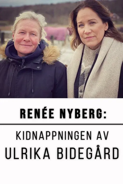 Renée Nyberg: Kidnappingen av Ulrika Bidegård