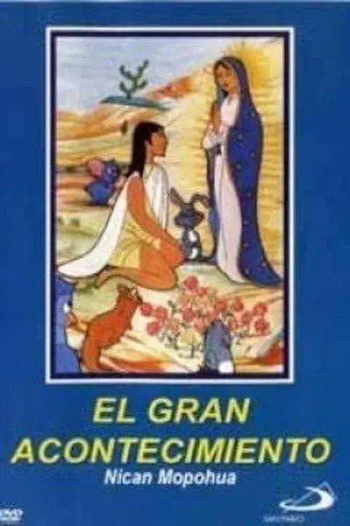 El Gran Acontecimiento - Nican Mopohua