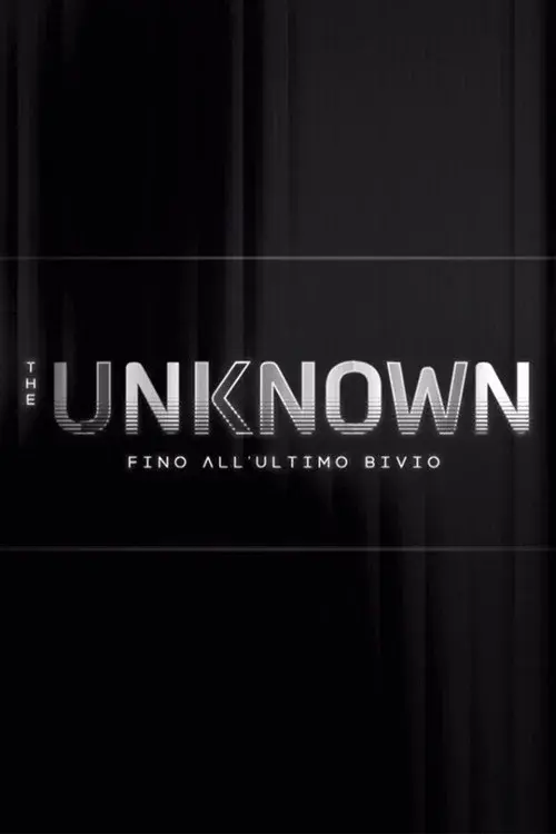 The Unknown - Fino all’ultimo bivio