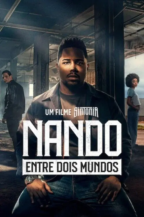 Nando Entre Dois Mundos: Um Filme Sintonia